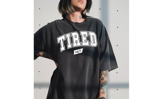 Tired 24/7 - White Print