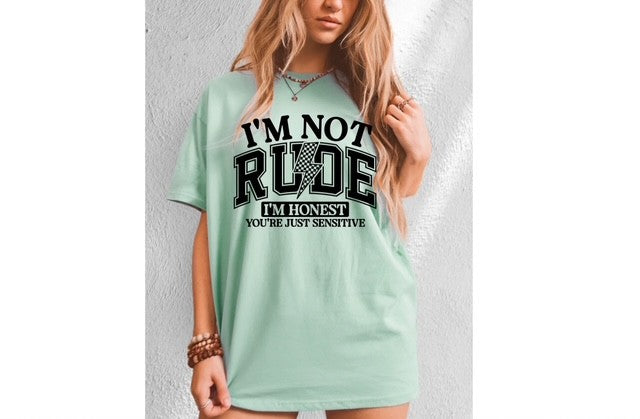 I'm Not Rude, I'm Just Honest (Black Print)
