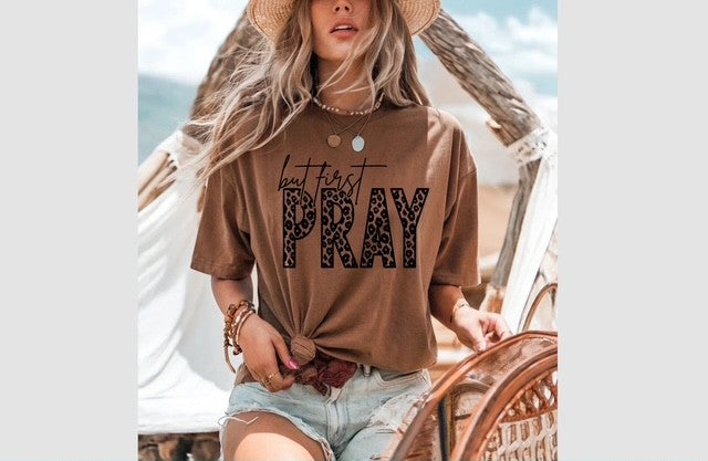 But First, Pray (Black Print)