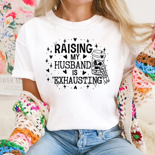Raising My Husband is Exhausting - Black Print