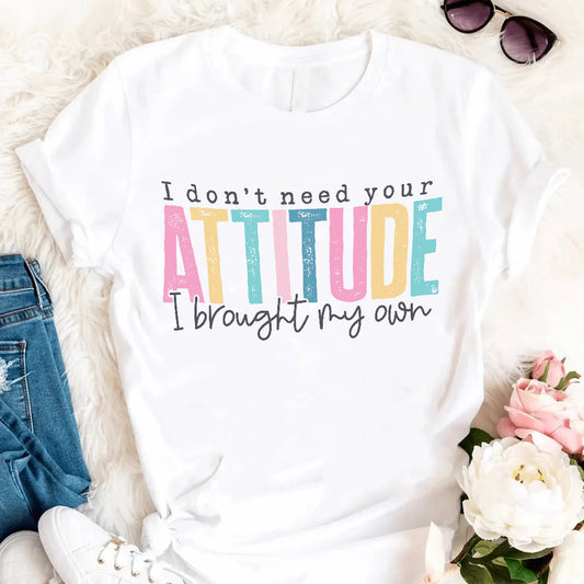 I Don't Need Your Attitude - Full Color