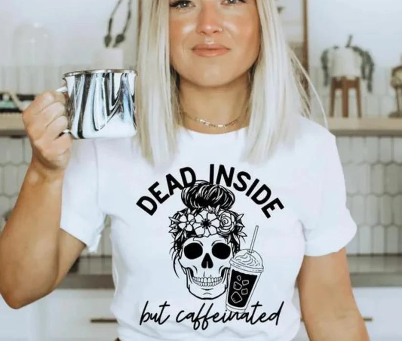 Dead Inside but Caffeinated (Black print)