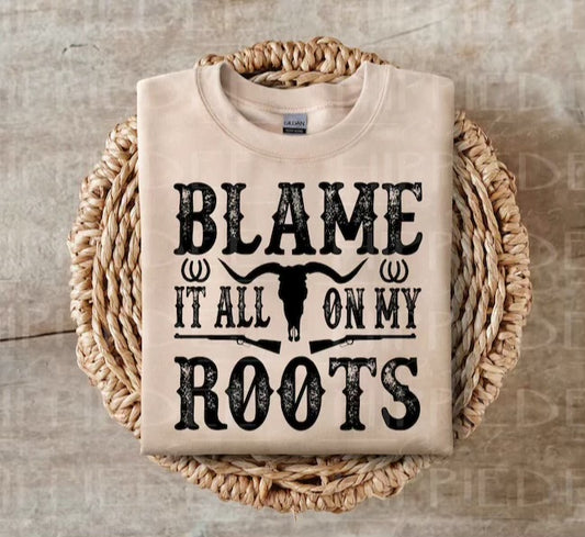 Blame It All On My Roots (Black Print)