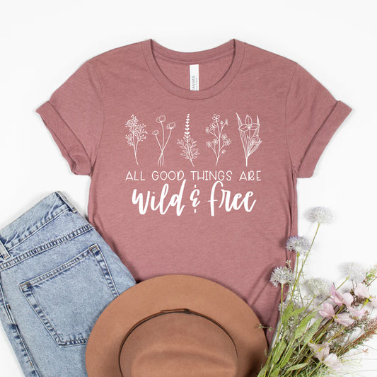 All Good Things are Wild & Free (White print)