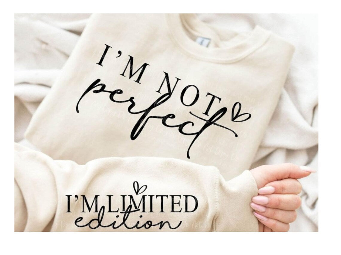 I'm Not Perfect, I'm Limited Edition (Black DTF)