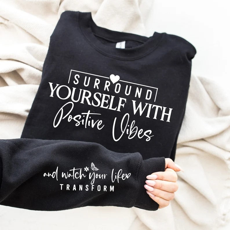 Surround Yourself With Positive Vibes (White Print)