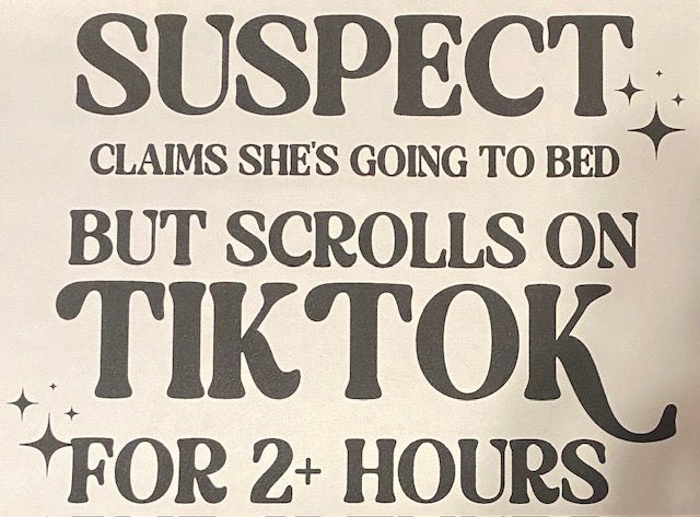 Suspect Claims She's Going to Bed... - Black Print