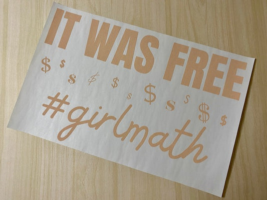 It Was Free: #girlmath (Tan Color Print)