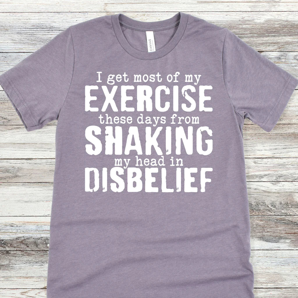 I Get Most of my Exercise (White print)